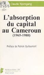 Télécharger le livre :  L'Absorption du capital au Cameroun (1965-1980)