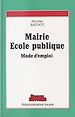 Télécharger le livre :  Mairie, école publique : mode d'emploi