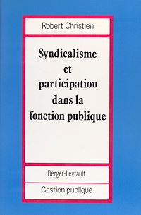 Téléchargez le livre :  Syndicalisme et participation dans la Fonction publique