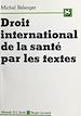 Télécharger le livre :  Droit international de la santé par les textes