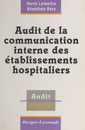 Téléchargez le livre :  Audit de la communication interne des établissements hospitaliers