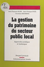 Télécharger le livre :  La Gestion du patrimoine du secteur public local : approche juridique et technique