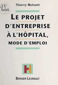 Téléchargez le livre :  Le projet d'entreprise à l'hôpital : mode d'emploi