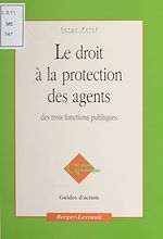 Télécharger le livre :  Le droit à la protection des agents des trois fonctions publiques
