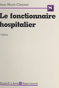 Téléchargez le livre :  Le fonctionnaire hospitalier