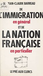 Télécharger le livre :  De l'immigration en général et de la nation française en particulier