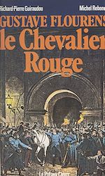 Télécharger le livre :  Gustave Flourens, le chevalier rouge