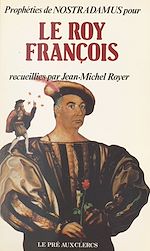 Télécharger le livre :  Prophéties de Nostradamus pour le roy François
