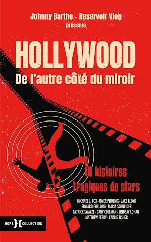 Téléchargez le livre :  Hollywood de l'autre côté du miroir - 10 histoires tragiques de stars