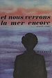 Télécharger le livre :  Et nous verrons la mer encore