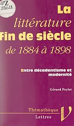 Télécharger le livre :  La littérature fin de siècle, de 1884 à 1898
