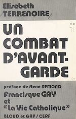 Télécharger le livre :  Un combat d'avant-garde : Francisque Gay et «La Vie catholique»