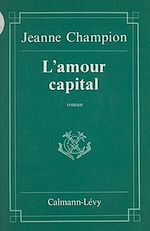 Télécharger le livre :  L'Amour capital