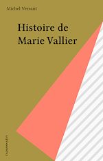 Download this eBook Histoire de Marie Vallier