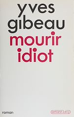 Télécharger le livre :  Mourir idiot