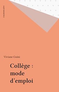 Téléchargez le livre :  Collège : mode d'emploi