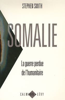 Télécharger le livre :  Somalie La guerre perdue de l'humanitaire