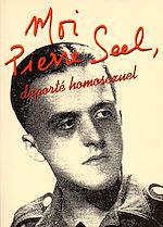Télécharger le livre :  Moi, Pierre Seel, déporté homosexuel
