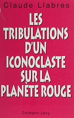 Download this eBook Les Tribulations d'un iconoclaste sur la planète rouge