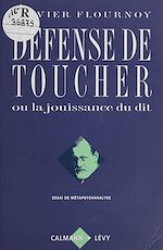 Download this eBook Défense de toucher ou la Jouissance du dit
