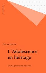 Download this eBook L'Adolescence en héritage