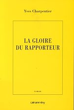 Télécharger le livre :  La Gloire du rapporteur