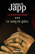 Télécharger le livre :  La Dame sans terre, t3 : Le Sang de grâce