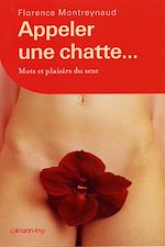 Download this eBook Appeler une chatte ... Mots et plaisirs du sexe