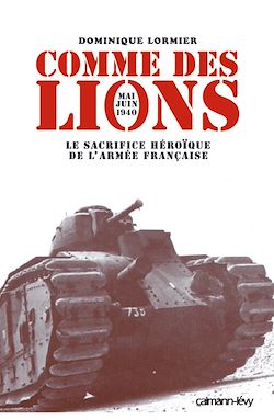Télécharger le livre :  Comme des lions Mai-juin 1940
