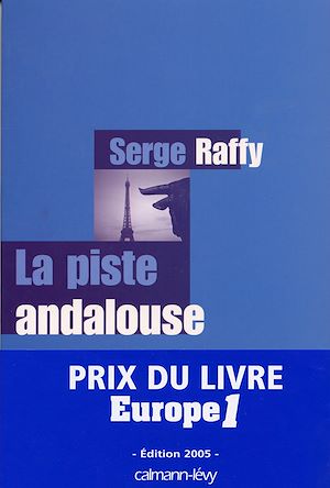 LA PISTE ANDALOUSE - PRIX DU LIVRE EUROPE 1 - EDITION 2005