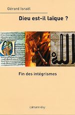Télécharger le livre :  Dieu est-il laïque ? Fin des intégrismes