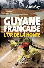 Download this eBook Guyane française l'or de la honte