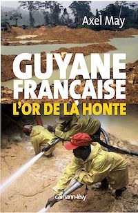 Téléchargez le livre :  Guyane française l'or de la honte