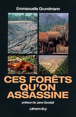 Télécharger le livre :  Ces forêts qu'on assassine