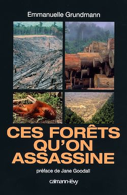 Télécharger le livre :  Ces forêts qu'on assassine