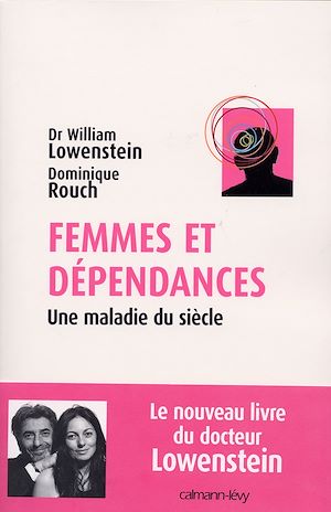 FEMMES ET DEPENDANCES - UNE MALADIE DU SIECLE