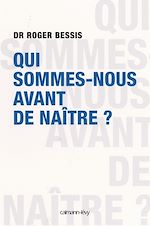 Télécharger le livre :  Qui sommes-nous avant de naître ?
