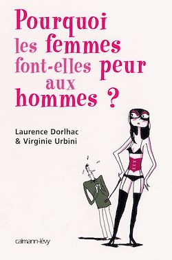 Télécharger le livre :  Pourquoi les femmes font peur aux hommes ?