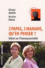 Télécharger le livre :  2 papas, 2 mamans, qu'en penser ?