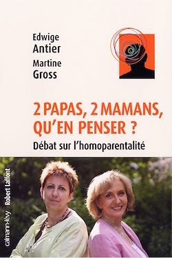 Télécharger le livre :  2 papas, 2 mamans, qu'en penser ?