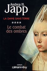 Télécharger le livre :  La Dame sans terre, t4 : Le combat des ombres