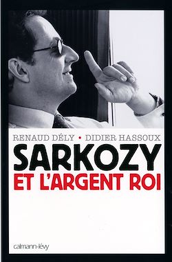 Télécharger le livre :  Sarkozy et l'argent roi