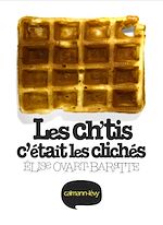 Download this eBook Les ch'tis c'était les clichés