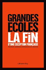 Télécharger le livre :  Grandes Ecoles - La fin d'une exception française
