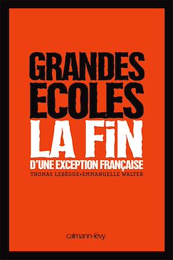 Télécharger le livre :  Grandes Ecoles - La fin d'une exception française