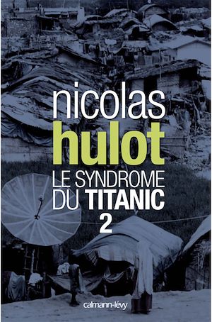 Le syndrome du Titanic 2 | Hulot, Nicolas