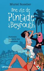 Download this eBook Une vie de pintade à Beyrouth