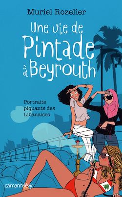 Télécharger le livre :  Une vie de pintade à Beyrouth