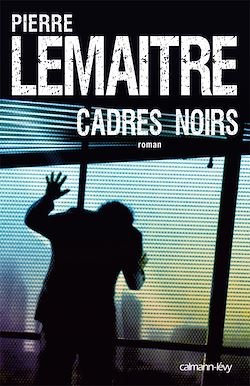 Télécharger le livre :  Cadres noirs