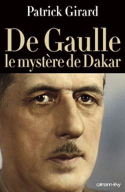Télécharger le livre :  De Gaulle le mystère de Dakar